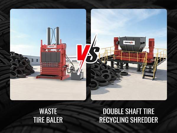 Tyre Baler VS Tyre Shredder